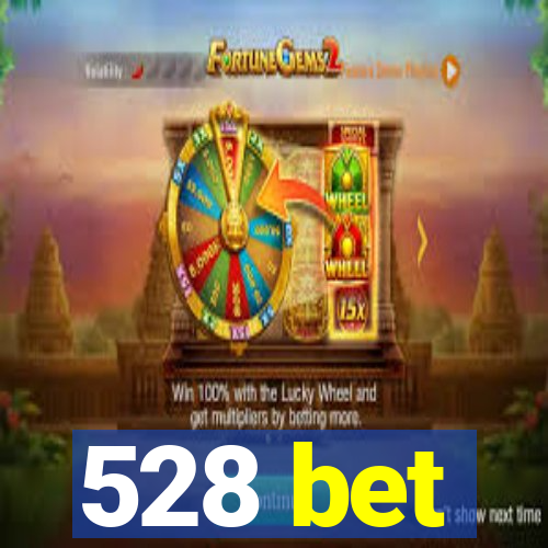 528 bet
